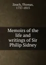 Memoirs of the life and writings of Sir Philip Sidney. - Thomas Zouch