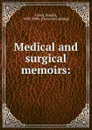 Medical and surgical memoirs: - Joseph Jones