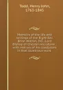 Memoirs of the life and writings of the Right Rev. Brian Walton, D.D., Lord Bishop of Chester microform : with notices of his coadjutors in that illustrious work . - Henry John Todd