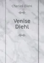 Venise Diehl - Charles Diehl