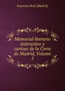 Memorial literario instructivo y curioso de la Corte de Madrid, Volume 5 - Imprenta Real Madrid