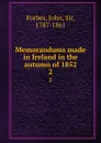 Memorandums made in Ireland in the autumn of 1852. 2 - John Forbes