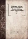 Mines and Mineral Resources of Shasta County, Siskiyou County, Trinity County. 14 - G. Chester Brown