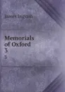 Memorials of Oxford. 3 - James Ingram