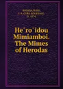 Heroidou Mimiamboi. The Mimes of Herodas - Nairn Herodas