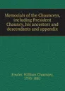 Memorials of the Chaunceys, including President Chauncy, his ancestors and descendants and appendix - William Chauncey Fowler