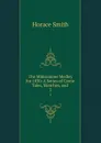 The Midsummer Medley for 1830: A Series of Comic Tales, Sketches, and . 2 - Horace Smith