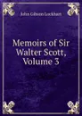 Memoirs of Sir Walter Scott, Volume 3 - J. G. Lockhart