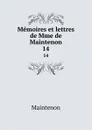 Memoires et lettres de Mme de Maintenon. 14 - Maintenon