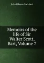 Memoirs of the life of Sir Walter Scott, Bart, Volume 7 - J. G. Lockhart