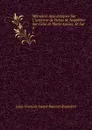 Memoires Anecdotiques Sur L.interieur de Palais de Napoleon: Sur Celui de Marie-Louise, Et Sur . 4 - Louis François Joseph Bausset-Roquefort