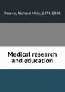 Medical research and education - Richard Mills Pearce