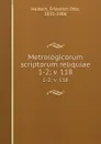 Metrologicorum scriptorum reliquiae. 1-2; v. 118 - Friedrich Otto Hultsch