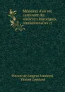 Memoires d.un sot, contenant des niaiseries historiques, revolutionnaires et . - Vincent de Langres Lombard