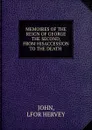 MEMOIRES OF THE REIGN OF GEORGE THE SECOND, FROM HISACCESSION TO THE DEATH . - LFor Hervey John