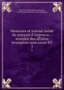 Memoires et journal inedit du marquis d.Argenson .: ministre des affaires etrangeres sous Louis XV. 3 - René-Louis de Voyer Argenson