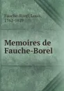 Memoires de Fauche-Borel - Louis Fauche-Borel