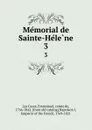 Memorial de Sainte-Helene. 3 - Emmanuel Las Cases