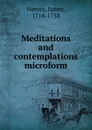 Meditations and contemplations microform - James Hervey