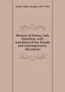 Memoir of Emma, Lady Hamilton, with anecdotes of her friends and contemporaries. Microform - Walter Sydney Sichel