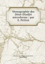 Monographie des Dene-Dindjie microforme / par E. Petitot - Emile Fortuné Stanislas Joseph Petitot