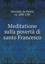 Meditatione sulla poverta di santo Francesco - da Parma Giovanni