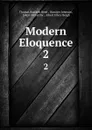 Modern Eloquence. 2 - Thomas Brackett Reed