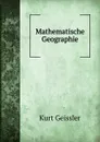 Mathematische Geographie - Kurt Geissler