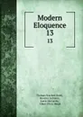 Modern Eloquence. 13 - Thomas Brackett Reed