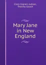 Mary Jane in New England - Clara Ingram Judson