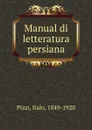 Manual di letteratura persiana - Italo Pizzi