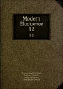 Modern Eloquence. 12 - Thomas Brackett Reed