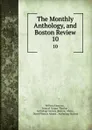 The Monthly Anthology, and Boston Review. 10 - William Emerson