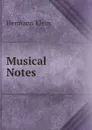 Musical Notes - Hermann Klein