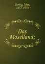 Das Moselland; - Max Sering