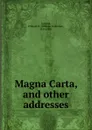 Magna Carta, and other addresses - William Dameron Guthrie