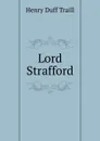 Lord Strafford - H. D. Traill