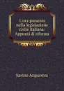 L.ora presente nella legislazione civile italiana: Appunti di riforma - Savino Acquaviva