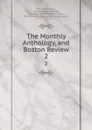 The Monthly Anthology, and Boston Review. 2 - William Emerson