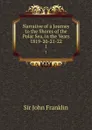 Narrative of a Journey to the Shores of the Polar Sea, in the Years 1819-20-21-22. 1 - John Franklin