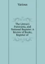 The Literary Panorama, and National Register: A Review of Books, Register of . - Various