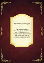 The natural history of society in the barbarous and civilized state; an essay towards discovering the origin and course of human improvement - W. C. Taylor