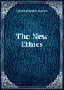 The New Ethics - John Howard Moore