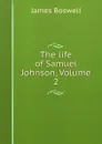 The life of Samuel Johnson, Volume 2 - James Boswell