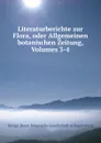 Literaturberichte zur Flora, oder Allgemeinen botanischen Zeitung, Volumes 3-4 - Königl. Bayer. Botanische Gesellschaft zu Regensburg