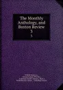 The Monthly Anthology, and Boston Review. 3 - William Emerson