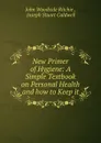 New Primer of Hygiene: A Simple Textbook on Personal Health and how to Keep it - John Woodside Ritchie