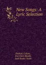New Songs: A Lyric Selection - Padraic Colum