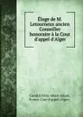 Eloge de M. Letourneux ancien Conseiller honoraire a la Cour d.appel d.Alger - Camille Félix Albert Allard