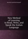 New Method of Learning to Read, Write, and Speak the Italian Language - Heinrich Gottfried Ollendorff